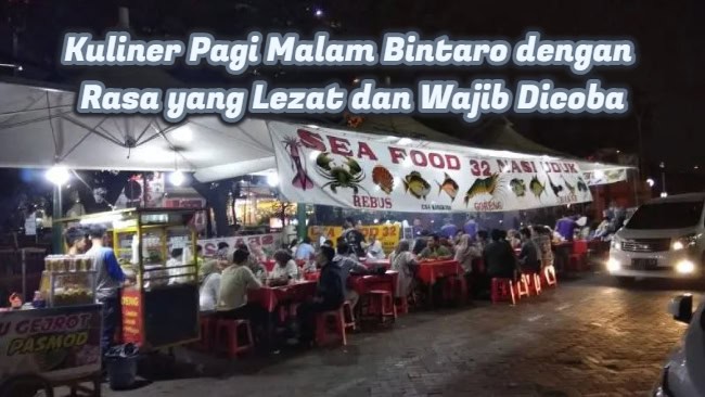 Kuliner Pagi Malam Bintaro dengan Rasa yang Lezat dan Wajib Dicoba