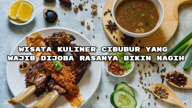 Wisata Kuliner Cibubur yang Wajib Dijoba Rasanya Bikin Nagih