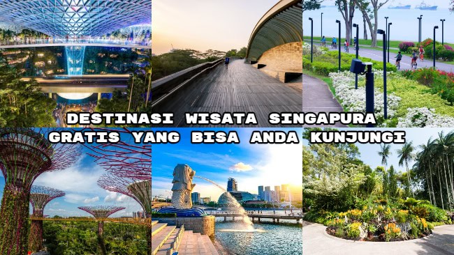 Destinasi Wisata Singapura Gratis yang Bisa Anda&nbsp;Kunjungi
